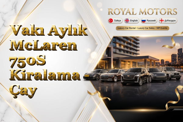 Vakı Aylık McLaren 750S Kiralama - Çay
