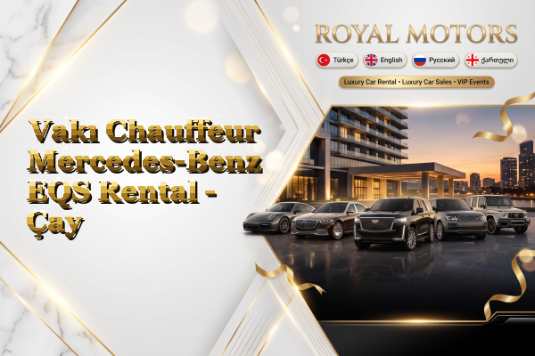 Vakı Chauffeur Mercedes-Benz EQS Rental - Çay