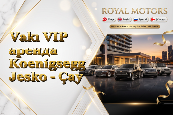 Vakı VIP аренда Koenigsegg Jesko - Çay