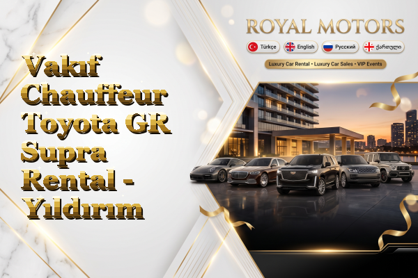 Vakıf Chauffeur Toyota GR Supra Rental - Yıldırım