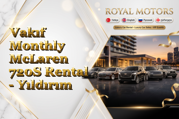 Vakıf Monthly McLaren 720S Rental - Yıldırım