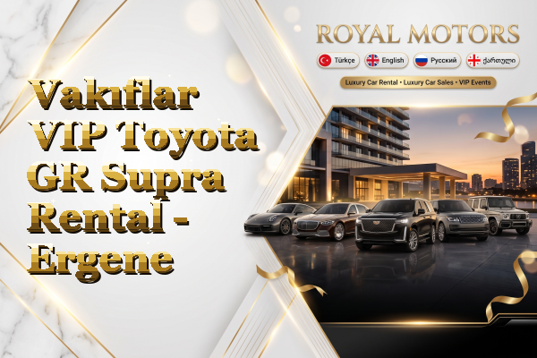 Vakıflar VIP Toyota GR Supra Rental - Ergene