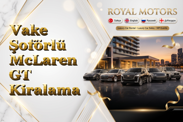 Vake Şoförlü McLaren GT Kiralama