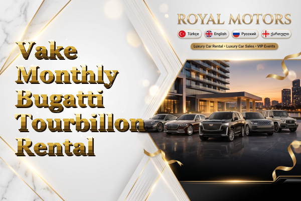 Vake Monthly Bugatti Tourbillon Rental