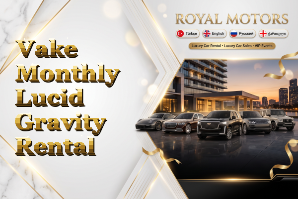 Vake Monthly Lucid Gravity Rental
