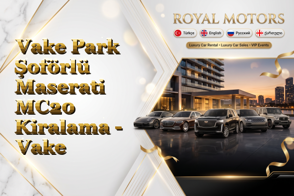 Vake Park Şoförlü Maserati MC20 Kiralama - Vake