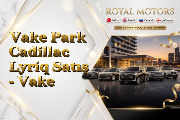 Vake Park Cadillac Lyriq Satış - Vake