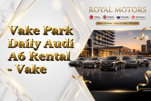 Vake Park Daily Audi A6 Rental - Vake