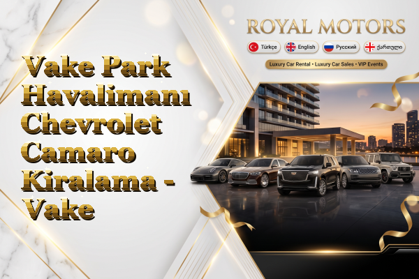 Vake Park Havalimanı Chevrolet Camaro Kiralama - Vake