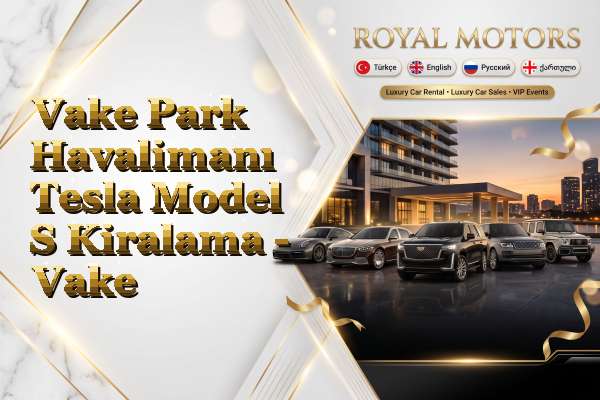 Vake Park Havalimanı Tesla Model S Kiralama - Vake