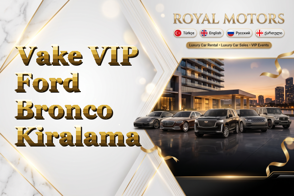 Vake VIP Ford Bronco Kiralama