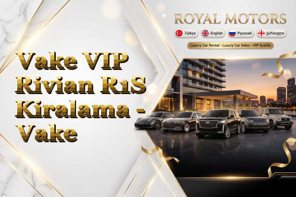 Vake VIP Rivian R1S Kiralama - Vake