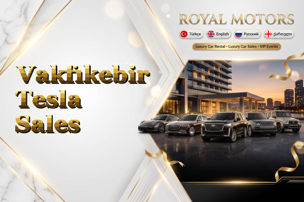 Vakfıkebir Tesla Sales