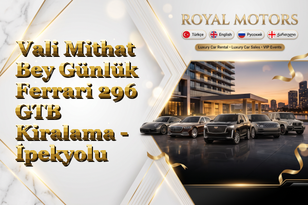 Vali Mithat Bey Günlük Ferrari 296 GTB Kiralama - İpekyolu
