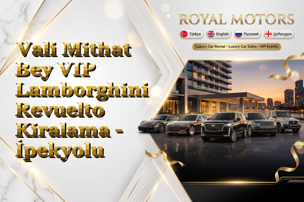 Vali Mithat Bey VIP Lamborghini Revuelto Kiralama - İpekyolu