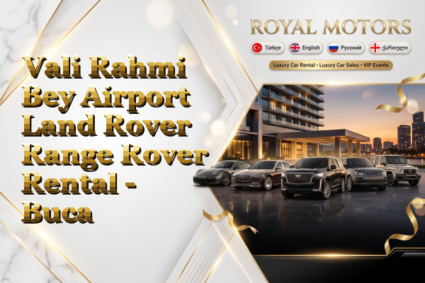 Vali Rahmi Bey Airport Land Rover Range Rover Rental - Buca