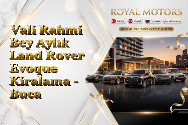 Vali Rahmi Bey Aylık Land Rover Evoque Kiralama - Buca