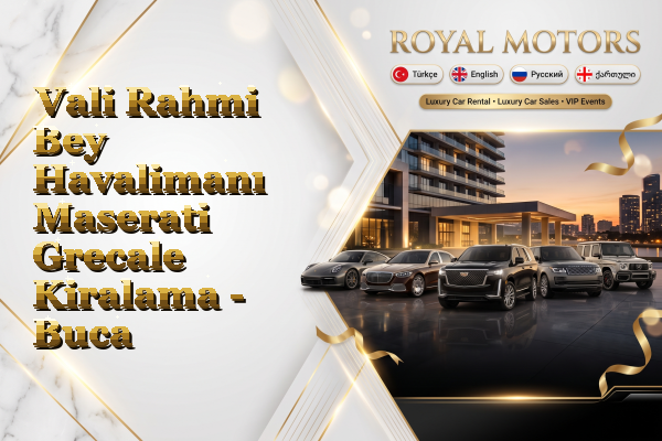 Vali Rahmi Bey Havalimanı Maserati Grecale Kiralama - Buca