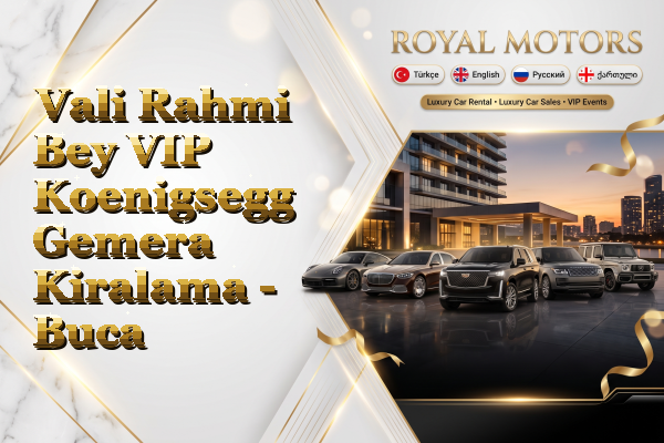 Vali Rahmi Bey VIP Koenigsegg Gemera Kiralama - Buca