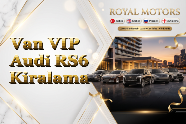 Van VIP Audi RS6 Kiralama