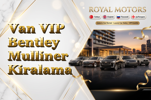 Van VIP Bentley Mulliner Kiralama
