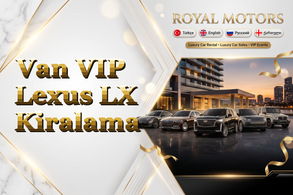 Van VIP Lexus LX Kiralama