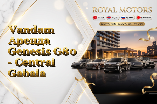 Vandam Аренда Genesis G80 - Central Gabala