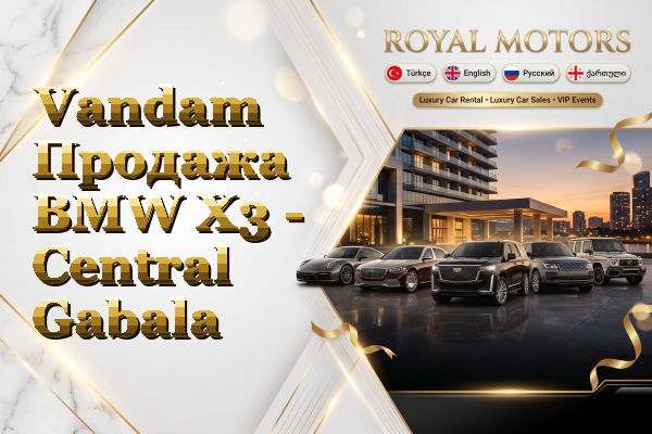 Vandam Продажа BMW X3 - Central Gabala