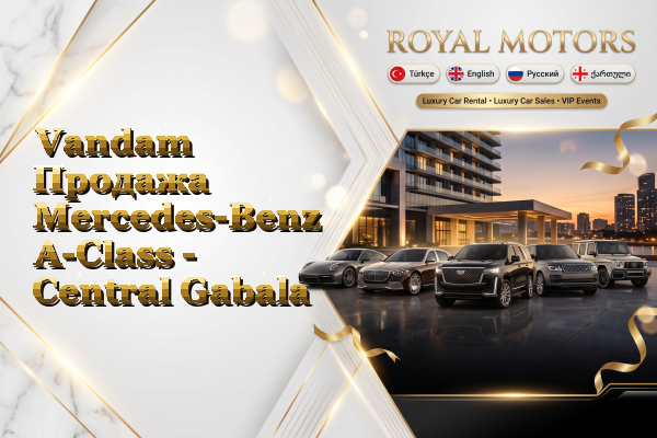Vandam Продажа Mercedes-Benz A-Class - Central Gabala