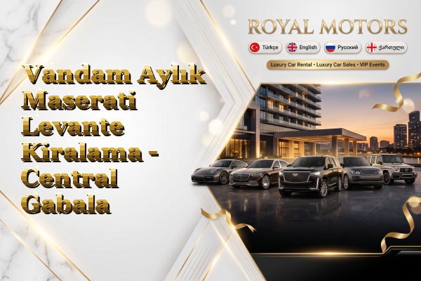 Vandam Aylık Maserati Levante Kiralama - Central Gabala
