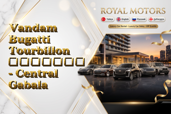 Vandam Bugatti Tourbillon გაყიდვა - Central Gabala