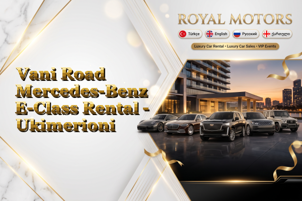 Vani Road Mercedes-Benz E-Class Rental - Ukimerioni