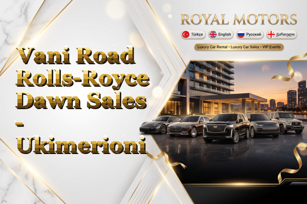 Vani Road Rolls-Royce Dawn Sales - Ukimerioni