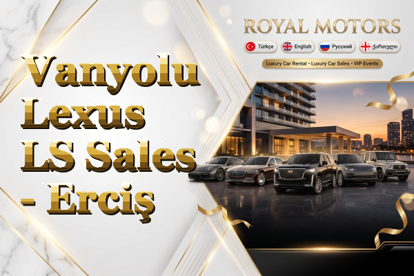 Vanyolu Lexus LS Sales - Erciş