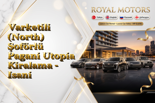 Varketili (North) Şoförlü Pagani Utopia Kiralama - Isani