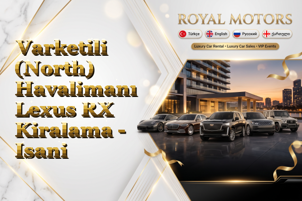 Varketili (North) Havalimanı Lexus RX Kiralama - Isani