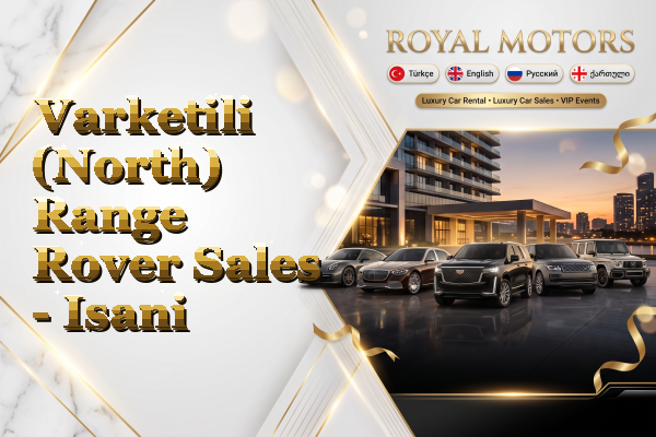 Varketili (North) Range Rover Sales - Isani
