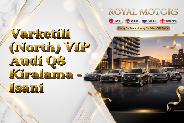 Varketili (North) VIP Audi Q8 Kiralama - Isani
