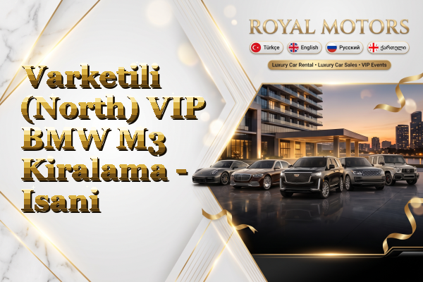 Varketili (North) VIP BMW M3 Kiralama - Isani