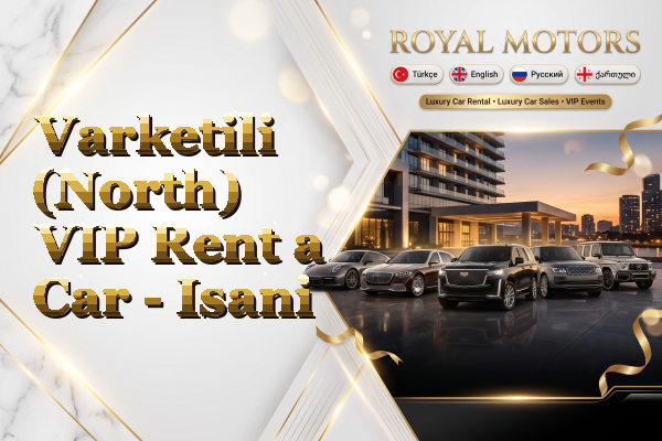 Varketili (North) VIP Rent a Car - Isani