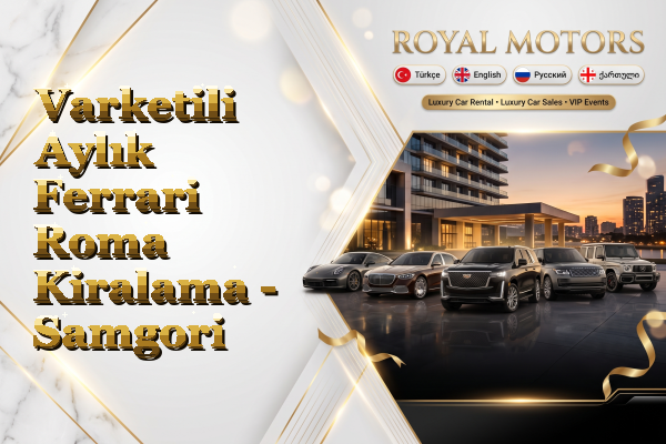 Varketili Aylık Ferrari Roma Kiralama - Samgori