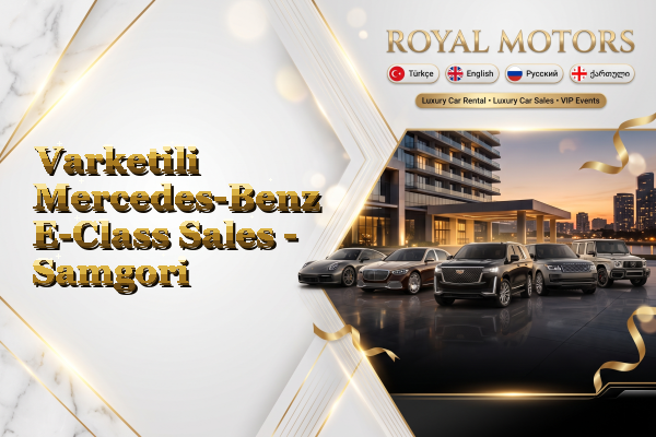 Varketili Mercedes-Benz E-Class Sales - Samgori