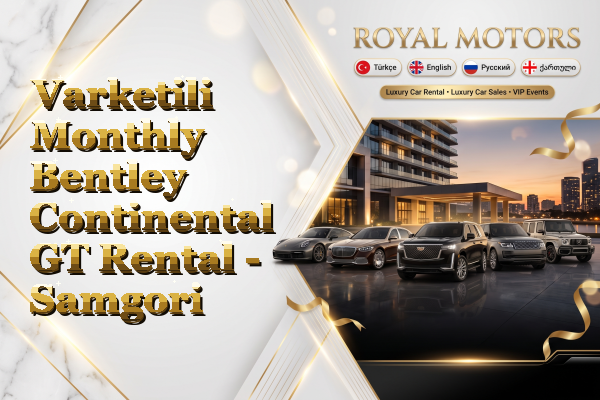 Varketili Monthly Bentley Continental GT Rental - Samgori