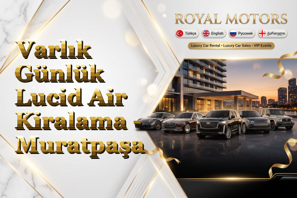 Varlık Günlük Lucid Air Kiralama - Muratpaşa