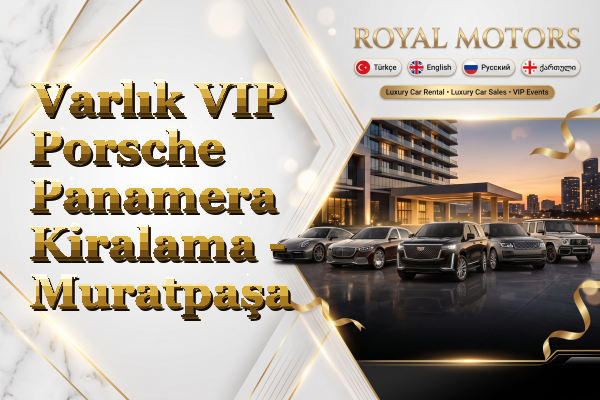 Varlık VIP Porsche Panamera Kiralama - Muratpaşa