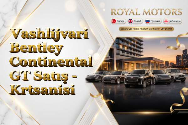 Vashlijvari Bentley Continental GT Satış - Krtsanisi