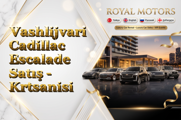Vashlijvari Cadillac Escalade Satış - Krtsanisi