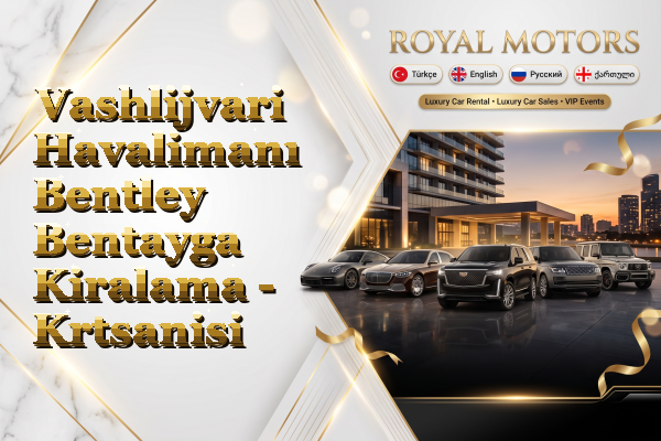 Vashlijvari Havalimanı Bentley Bentayga Kiralama - Krtsanisi
