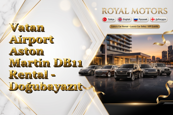 Vatan Airport Aston Martin DB11 Rental - Doğubayazıt