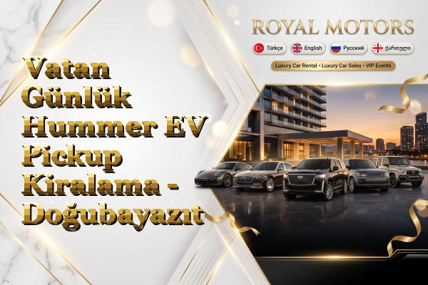 Vatan Günlük Hummer EV Pickup Kiralama - Doğubayazıt